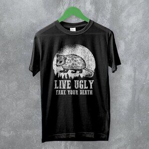 Opossum Live Ugly Fake Your Death Funny Animal Humor Graphic Meme T-Shirt 165